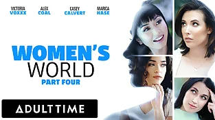 ADULT TIME - WOMEN\'S WORLD Casey Calvert, Victoria Voxxx, Alex Coal, and Marica Hase - PART 4